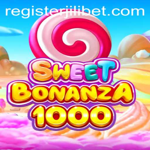 SweetBonanza1000: A Delicious Dive into One of Jilibet's Most Exciting Games